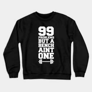 99 Problems Crewneck Sweatshirt